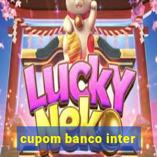 cupom banco inter